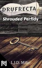 Drufrecta: Shrouded Perfidy 