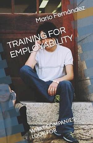TRAINING FOR EMPLOYABILITY: WHAT COMPANIES LOOK FOR