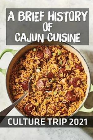 A Brief History Of Cajun Cuisine