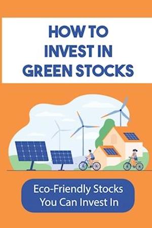 How To Invest In Green Stocks