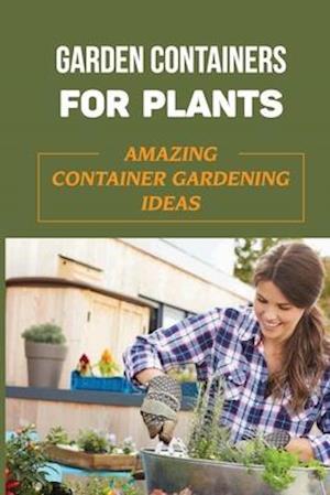 Garden Containers For Plants