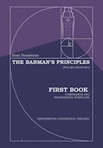 The Barman's Principles - [Principia Bartender]: First Book - Compendium and Professional Postulate 