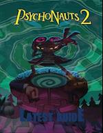 Psychonauts 2: LATEST GUIDE: The Complete Guide & Walkthrough with Tips &Tricks to Become a Pro Player 