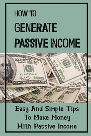 How To Generate Passive Income