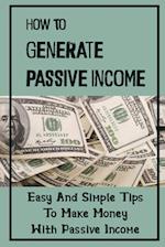How To Generate Passive Income