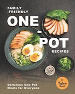 Family-Friendly One-Pot Recipes: Delicious One Pot Meals for Everyone 