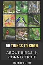 50 Things to Know About Birds in Connecticut : Birding in The "Nutmeg State" 