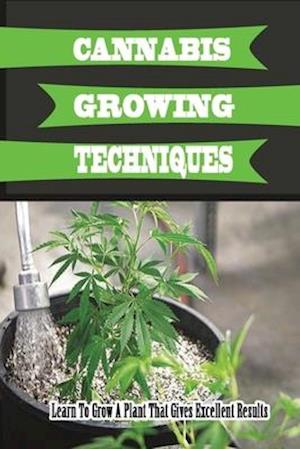 Cannabis Growing Techniques