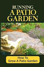 Running A Patio Garden