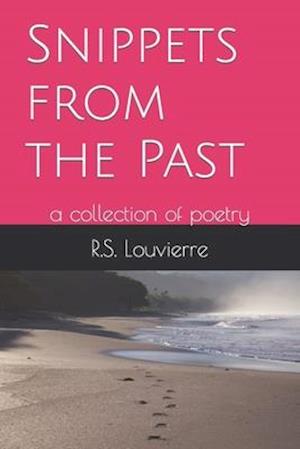 Snippets from the Past : a collection of poetry