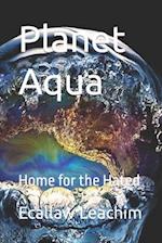 Planet Aqua: Home for the Hated 