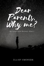 Dear Parents, Why Me? 