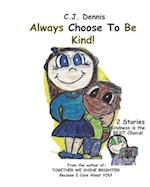 Always Choose To Be KIND: Cindy Lu Books - Made To SHINE Story Time - Kindness 