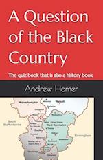 A Question of the Black Country: The quiz book that is also a history book 