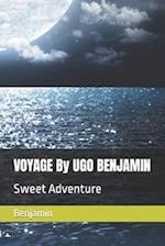 VOYAGE By UGO BENJAMIN: Sweet Adventure 