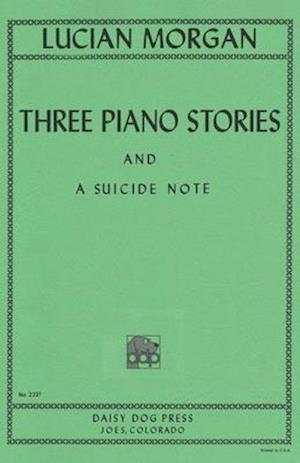 Three Piano Stories and a Suicide Note