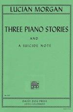 Three Piano Stories and a Suicide Note 