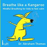 Breathe like a Kangaroo: Mindful Breathing for kids to feel calm 