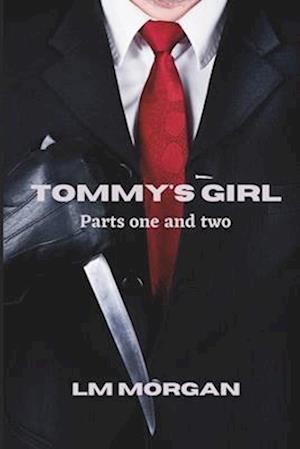 Tommy's Girl - Parts One and Two