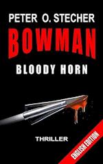 BOWMAN - BLOODY HORN: Adventure Thriller 