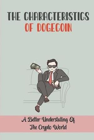 The Characteristics Of Dogecoin