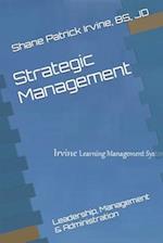 Strategic Management: Leadership, Management & Administration 