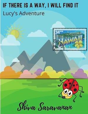 If There Is a Way, I Will Find It: Lucy's Adventure