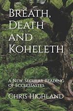 Breath, Death and Koheleth: A New, Secular Reading of Ecclesiastes 