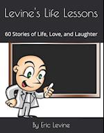 Levine's Life Lessons: 60 Stories of Life, Love, and Laughter 