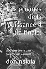 Les origines de la puissance 4 (la finale)