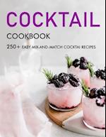 Cocktail cookbook: 250+ Easy Mix-and-Match cocktai Recipes 