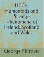 UFOs, Humanoids and Strange Phenomena of Ireland, Scotland and Wales 