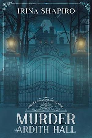 Murder at Ardith Hall: A Redmond and Haze Mystery Book 6