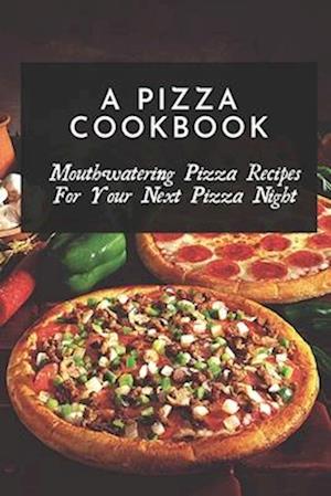 A Pizza Cookbook