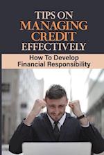 Tips On Managing Credit Effectively