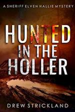 Hunted in the Holler: A gripping murder mystery crime thriller (A Sheriff Elven Hallie Mystery Book 3) 