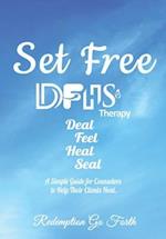 Set Free DFHS Therapy Guide : A Simple Guide for Counselors to Help Their Clients Heal. 