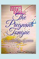 The Pregnant Tongue: An anthology of poems 