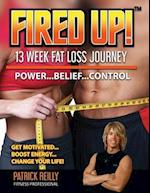 Fired Up!: 13 Week Fat Loss Journey 