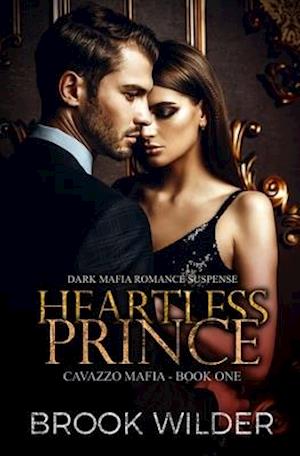 Heartless Prince (Dark Mafia Romance Suspense)