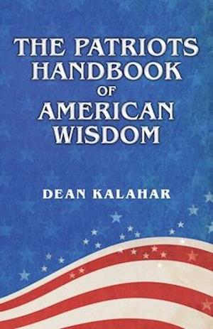 The Patriots Handbook of American Wisdom