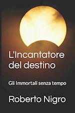 L'Incantatore del destino