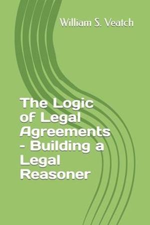 The Logic of Legal Agreements - Building a Legal Reasoner