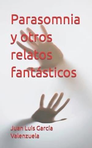 Parasomnia y otros relatos fantásticos