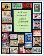 A Stamp Collector's Biblical Reflections: The New Testament 