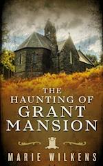 The Haunting of Grant Mansion 