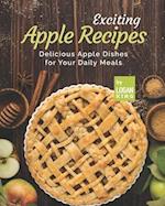 Exciting Apple Recipes: Delicious Apple Dishes for Your Daily Meals 