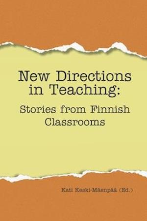 New Directions in Teaching: Stories from Finnish Classrooms