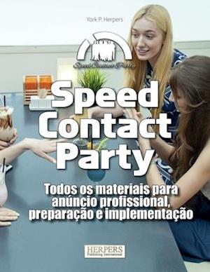 Speed Contact Party Todos os materiais para anúncio profissional, preparação e implementação
