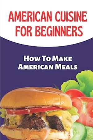 American Cuisine For Beginners